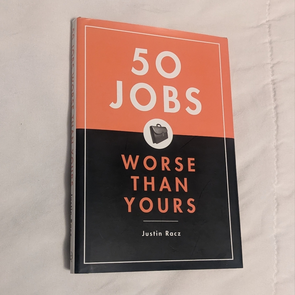💥 50 Jobs Worse Than Yours by Justin Racz Hardcover
